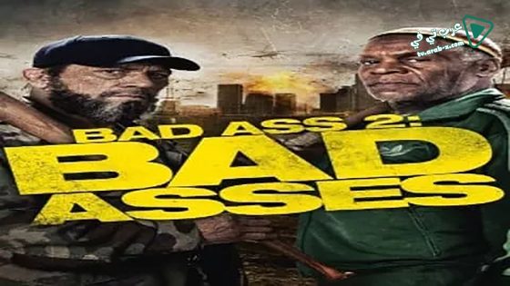 فيلم Bad Ass 2: Bad Asses 2014 مترجم